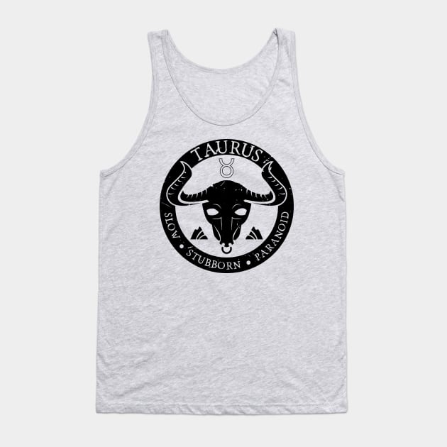 Savage Taurus Zodiac Antisocial Astrology Tank Top by atomguy